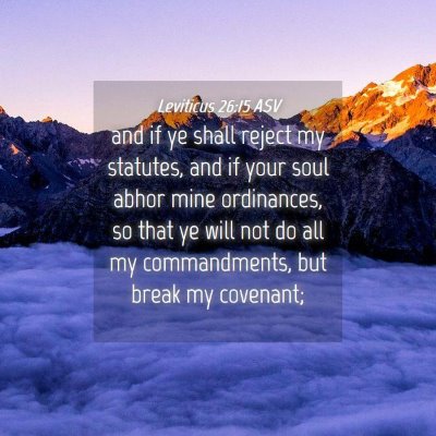 Picture 04 - Leviticus 26:15 ASV - and if ye shall reject my statutes, and if your - Bible Verse Picture