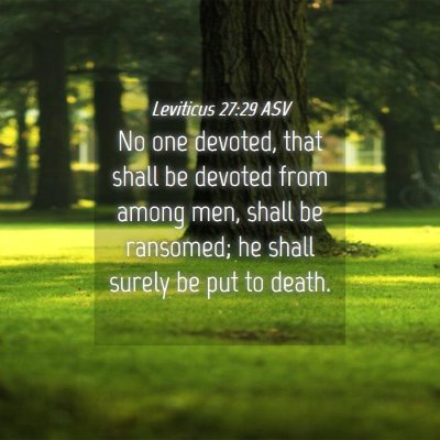 Picture 04 - Leviticus 27:29 ASV - No one devoted, that shall be devoted from among - Bible Verse Picture