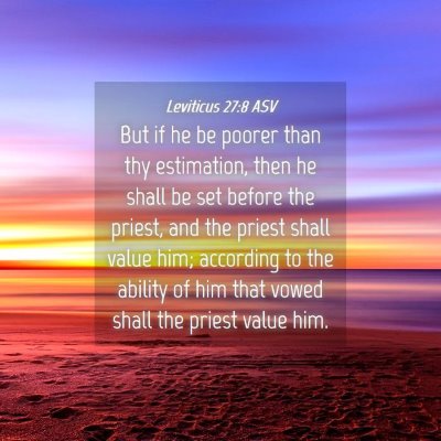 Picture 04 - Leviticus 27:8 ASV - But if he be poorer than thy estimation, then he - Bible Verse Picture
