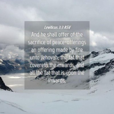 Picture 04 - Leviticus 3:3 ASV - And he shall offer of the sacrifice of - Bible Verse Picture