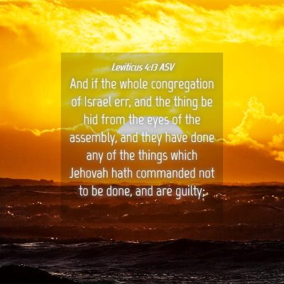 Picture 04 - Leviticus 4:13 ASV - And if the whole congregation of Israel err, and - Bible Verse Picture