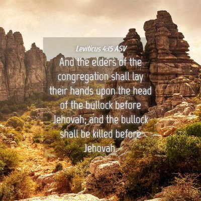 Picture 04 - Leviticus 4:15 ASV - And the elders of the congregation shall lay - Bible Verse Picture