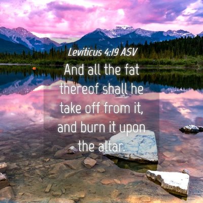 Picture 04 - Leviticus 4:19 ASV - And all the fat thereof shall he take off from - Bible Verse Picture