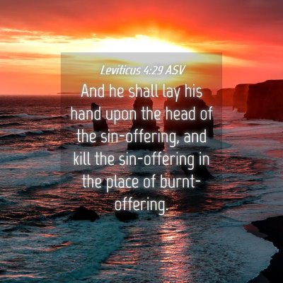Picture 04 - Leviticus 4:29 ASV - And he shall lay his hand upon the head of the - Bible Verse Picture