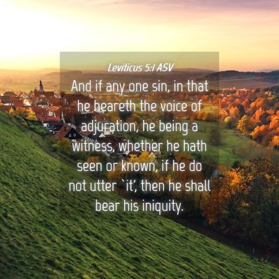 Picture 04 - Leviticus 5:1 ASV - And if any one sin, in that he heareth the voice - Bible Verse Picture