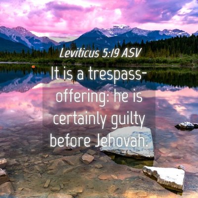 Picture 04 - Leviticus 5:19 ASV - It is a trespass-offering: he is certainly guilty - Bible Verse Picture