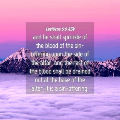 Picture 04 - Leviticus 5:9 ASV - and he shall sprinkle of the blood of the - Bible Verse Picture