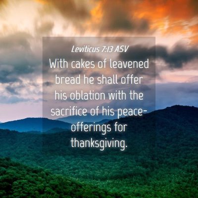 Picture 04 - Leviticus 7:13 ASV - With cakes of leavened bread he shall offer his - Bible Verse Picture