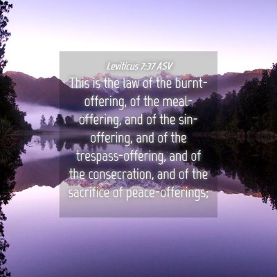 Picture 04 - Leviticus 7:37 ASV - This is the law of the burnt-offering, of the - Bible Verse Picture