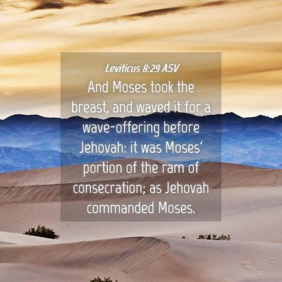 Picture 04 - Leviticus 8:29 ASV - And Moses took the breast, and waved it for a - Bible Verse Picture