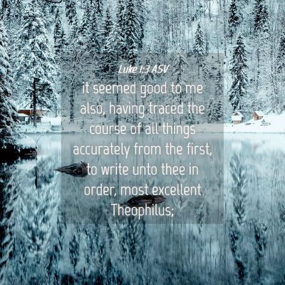 Picture 04 - Luke 1:3 ASV - it seemed good to me also, having traced the - Bible Verse Picture