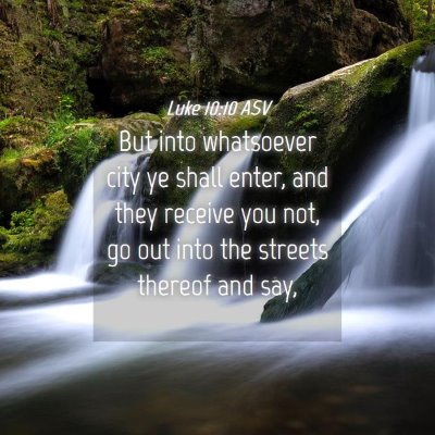 Picture 04 - Luke 10:10 ASV - But into whatsoever city ye shall enter, and they - Bible Verse Picture