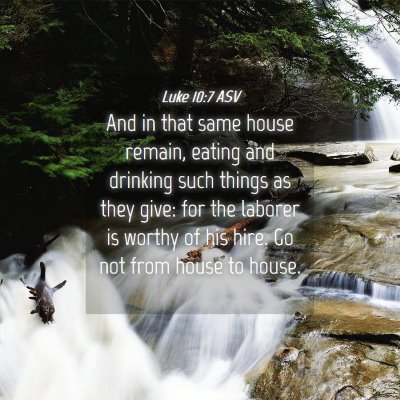 Picture 04 - Luke 10:7 ASV - And in that same house remain, eating and - Bible Verse Picture