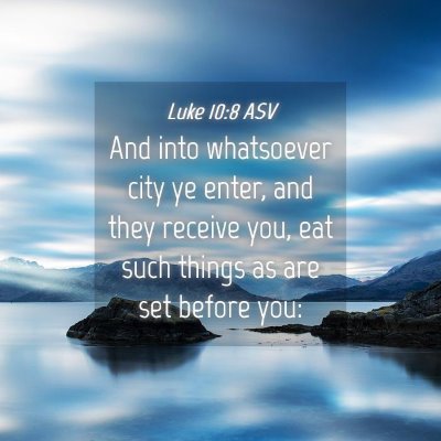 Picture 04 - Luke 10:8 ASV - And into whatsoever city ye enter, and they - Bible Verse Picture
