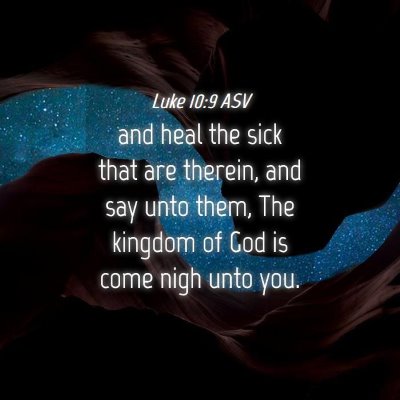 Picture 04 - Luke 10:9 ASV - and heal the sick that are therein, and say unto - Bible Verse Picture