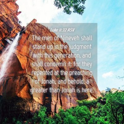 Picture 04 - Luke 11:32 ASV - The men of Nineveh shall stand up in the judgment - Bible Verse Picture