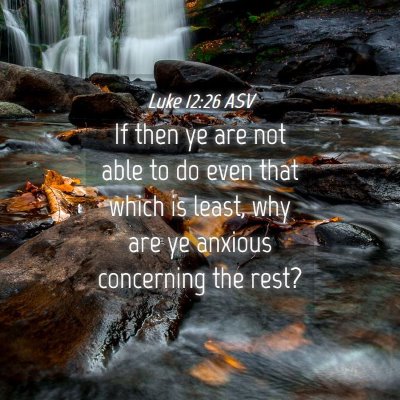 Picture 04 - Luke 12:26 ASV - If then ye are not able to do even that which is - Bible Verse Picture