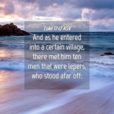 Picture 04 - Luke 17:12 ASV - And as he entered into a certain village, there - Bible Verse Picture