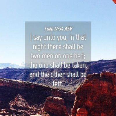 Picture 04 - Luke 17:34 ASV - I say unto you, In that night there shall be two - Bible Verse Picture