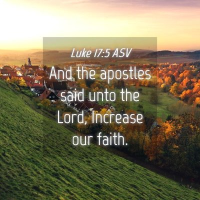 Picture 04 - Luke 17:5 ASV - And the apostles said unto the Lord, Increase our - Bible Verse Picture