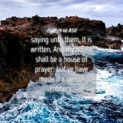 Picture 04 - Luke 19:46 ASV - saying unto them, It is written, And my house - Bible Verse Picture