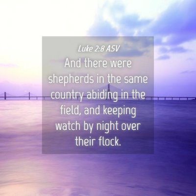 Picture 04 - Luke 2:8 ASV - And there were shepherds in the same country - Bible Verse Picture