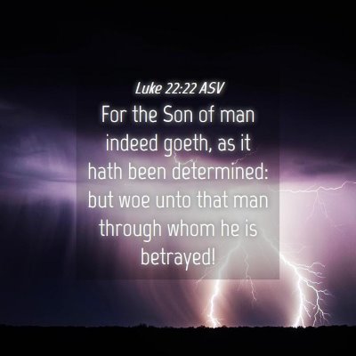 Picture 04 - Luke 22:22 ASV - For the Son of man indeed goeth, as it hath been - Bible Verse Picture