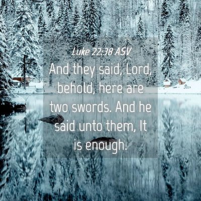 Picture 04 - Luke 22:38 ASV - And they said, Lord, behold, here are two swords. - Bible Verse Picture