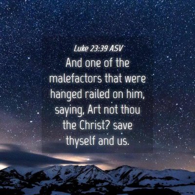 Picture 04 - Luke 23:39 ASV - And one of the malefactors that were hanged - Bible Verse Picture