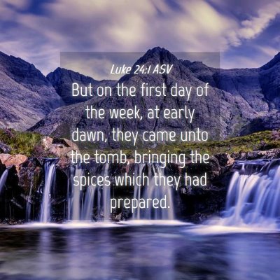 Picture 04 - Luke 24:1 ASV - But on the first day of the week, at early dawn, - Bible Verse Picture