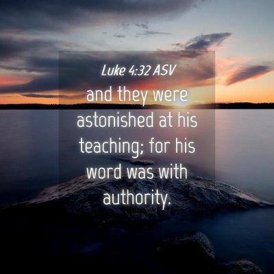 Picture 04 - Luke 4:32 ASV - and they were astonished at his teaching; for his - Bible Verse Picture