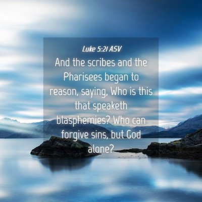 Picture 04 - Luke 5:21 ASV - And the scribes and the Pharisees began to - Bible Verse Picture