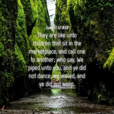 Picture 04 - Luke 7:32 ASV - They are like unto children that sit in the - Bible Verse Picture