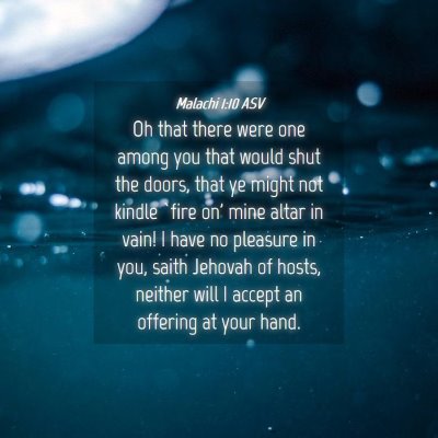 Picture 04 - Malachi 1:10 ASV - Oh that there were one among you that would shut - Bible Verse Picture