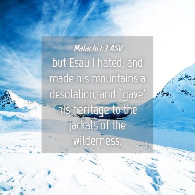 Picture 04 - Malachi 1:3 ASV - but Esau I hated, and made his mountains a - Bible Verse Picture