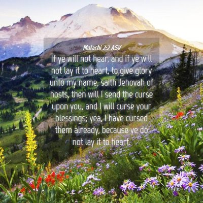 Picture 04 - Malachi 2:2 ASV - If ye will not hear, and if ye will not lay it to - Bible Verse Picture