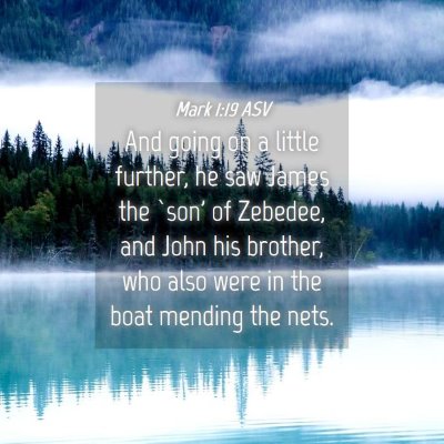 Picture 04 - Mark 1:19 ASV - And going on a little further, he saw James the - Bible Verse Picture