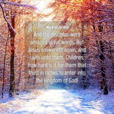 Picture 04 - Mark 10:24 ASV - And the disciples were amazed at his words. But - Bible Verse Picture
