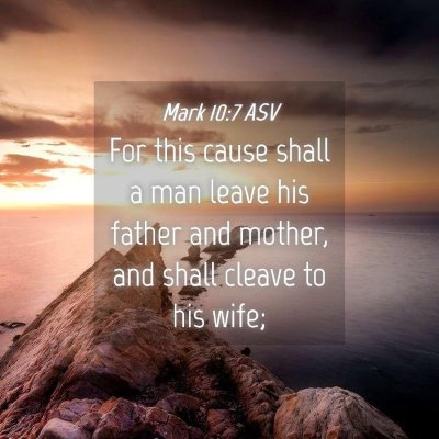 Picture 04 - Mark 10:7 ASV - For this cause shall a man leave his father and - Bible Verse Picture