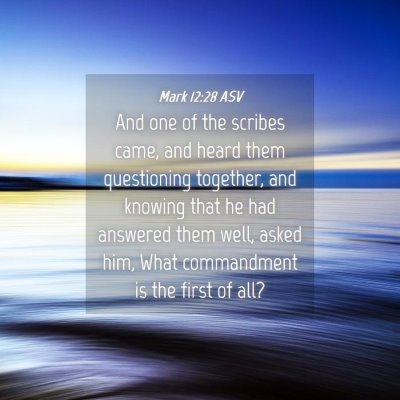 Picture 04 - Mark 12:28 ASV - And one of the scribes came, and heard them - Bible Verse Picture