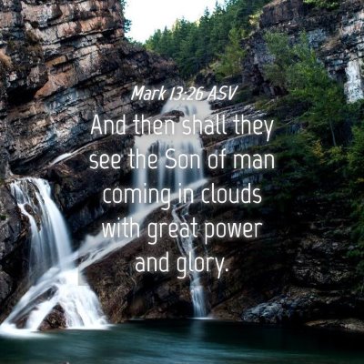 Picture 04 - Mark 13:26 ASV - And then shall they see the Son of man coming in - Bible Verse Picture
