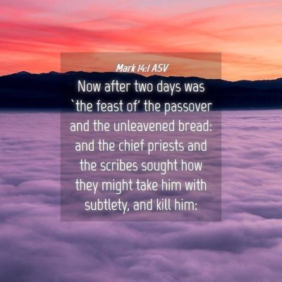 Picture 04 - Mark 14:1 ASV - Now after two days was `the feast of' the - Bible Verse Picture