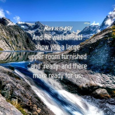 Picture 04 - Mark 14:15 ASV - And he will himself show you a large upper room - Bible Verse Picture