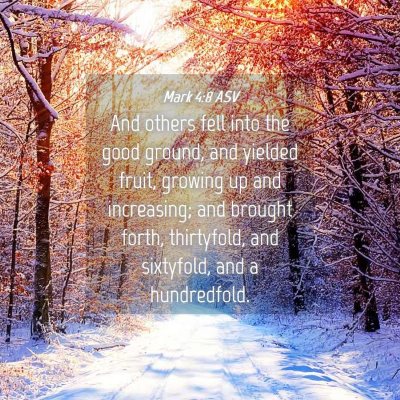 Picture 04 - Mark 4:8 ASV - And others fell into the good ground, and yielded - Bible Verse Picture