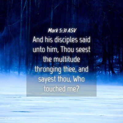 Picture 04 - Mark 5:31 ASV - And his disciples said unto him, Thou seest the - Bible Verse Picture