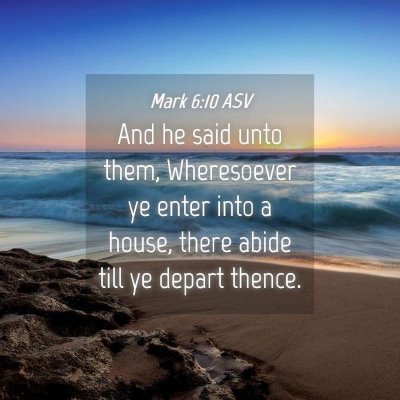 Picture 04 - Mark 6:10 ASV - And he said unto them, Wheresoever ye enter into - Bible Verse Picture