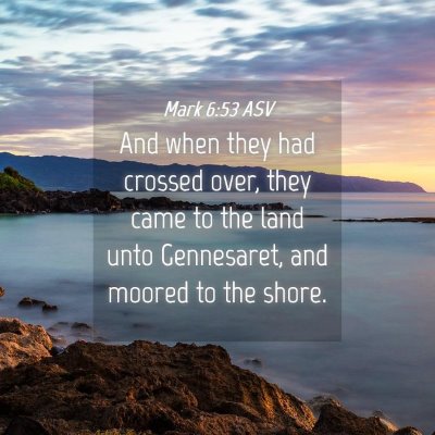 Picture 04 - Mark 6:53 ASV - And when they had crossed over, they came to the - Bible Verse Picture