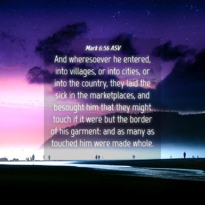 Picture 04 - Mark 6:56 ASV - And wheresoever he entered, into villages, or - Bible Verse Picture