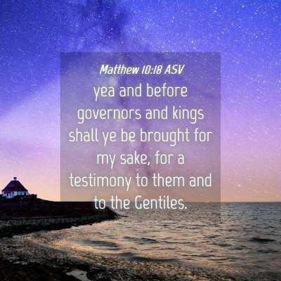 Picture 04 - Matthew 10:18 ASV - yea and before governors and kings shall ye be - Bible Verse Picture