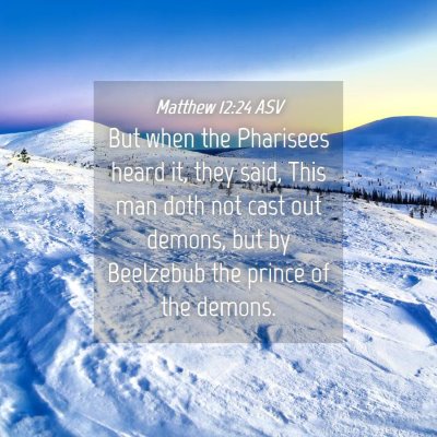 Picture 04 - Matthew 12:24 ASV - But when the Pharisees heard it, they said, This - Bible Verse Picture